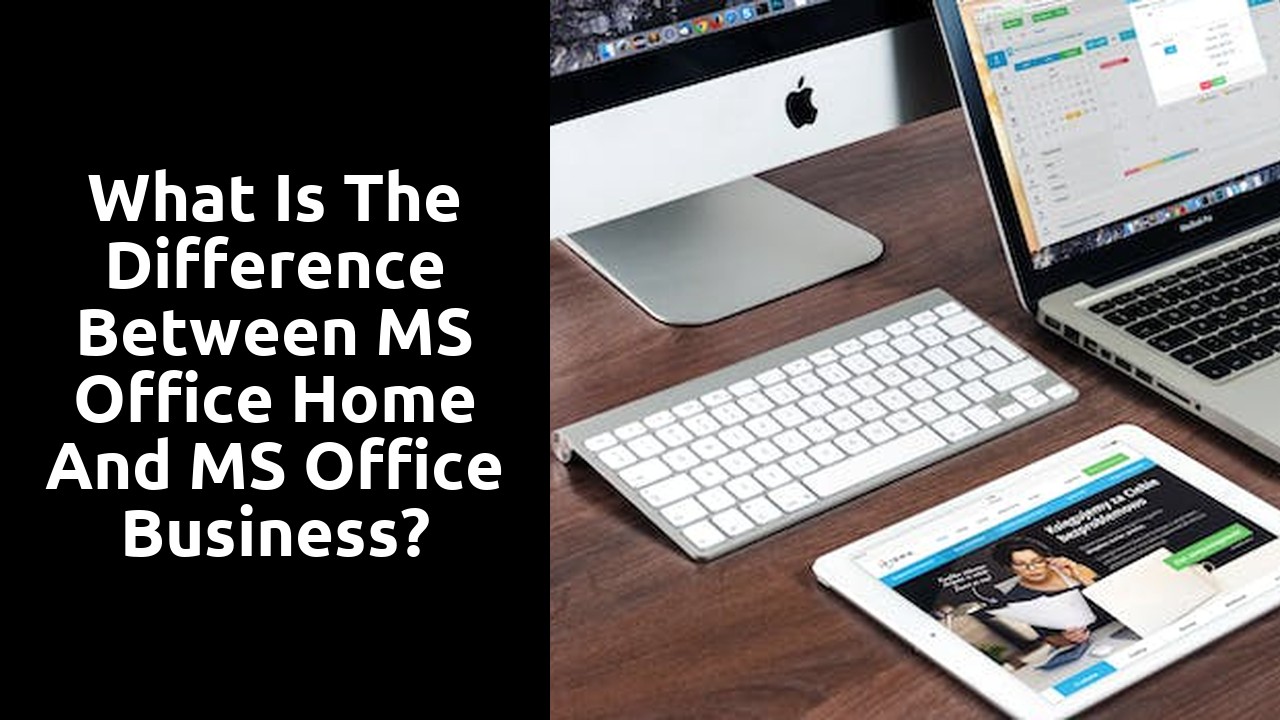 What is the difference between MS Office Home and MS Office business?