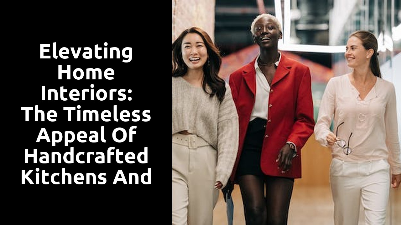 Elevating Home Interiors: The Timeless Appeal of Handcrafted Kitchens and Fitted Wardrobes